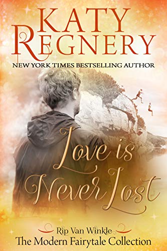Love is Never Lost (A Modern Fairytale)