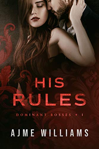 His Rules (Dominant Bosses Book 1)