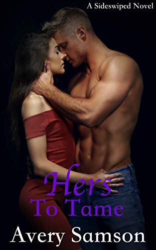 Hers to Tame (The Sideswiped Book 3)