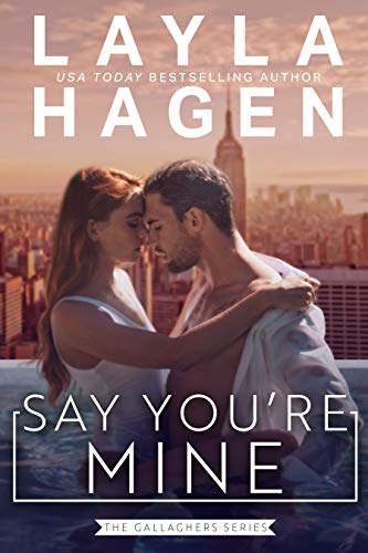 Say You’re Mine (The Gallaghers Book 1)