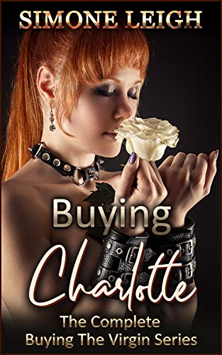 Buying Charlotte (The Complete Buying the Virgin Series)