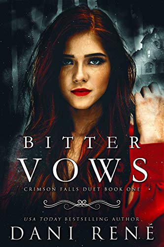 Bitter Vows (Crimson Falls Duet Book 1)