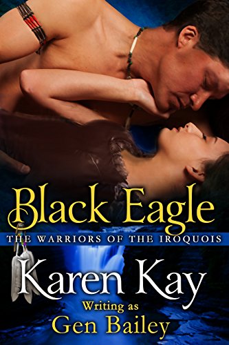 Black Eagle (The Warriors of the Iroquois Book 1)