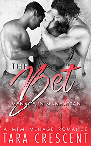 The Bet (Menage in Manhattan Book 1)