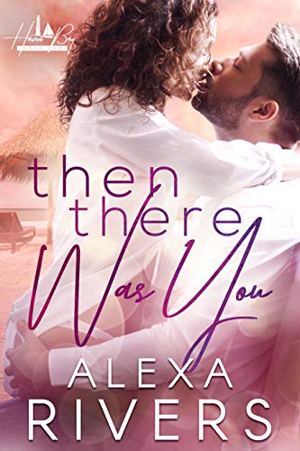 Then There Was You (Haven Bay Book 1)