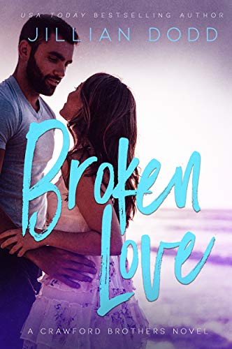 Broken Love (Crawford Brothers Book 2)