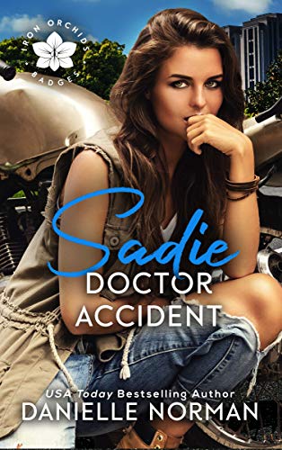 Sadie, Doctor Accident (Iron Badges Book 1)