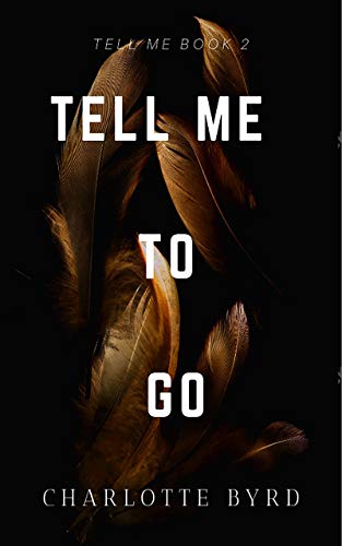 Tell Me to Go (Tell Me Series Book 2)