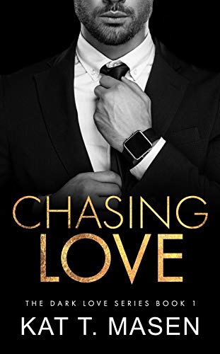 Chasing Love (Dark Love Series Book 1)