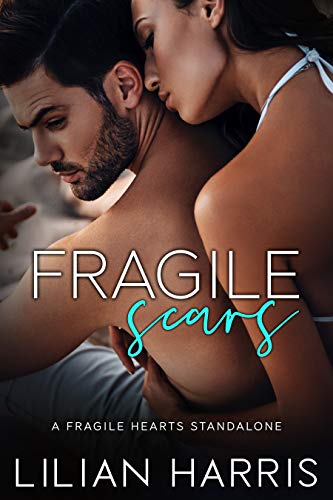 Fragile Scars (Fragile Hearts Series Book 1)