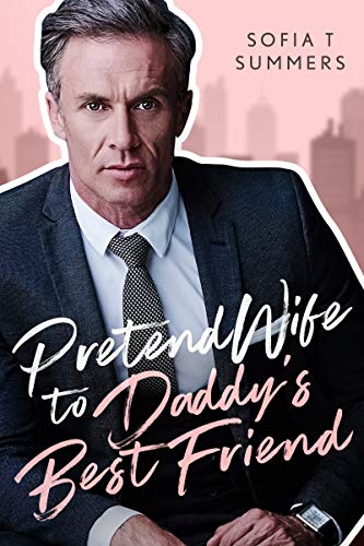 Pretend Wife to Daddy’s Best Friend