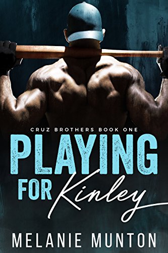 Playing for Kinley (Cruz Brothers Book 1)