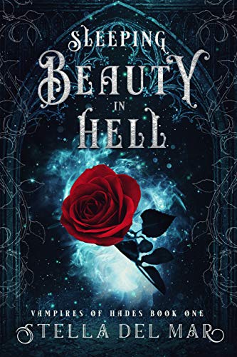 Sleeping Beauty in Hell (Vampires of Hades Book 1)