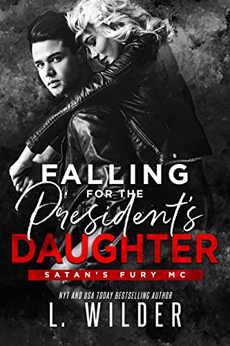 Falling for the President’s Daughter (Satan’s Fury MC Book 9)
