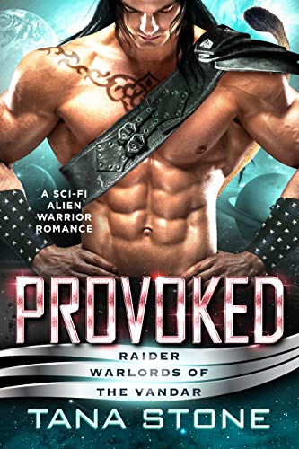 Provoked (Raider Warlords of the Vandar Book 6)
