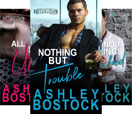 Nothing But Trouble (Irresistible Billionaires Book 1)