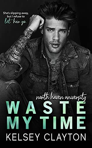 Waste My Time (North Haven University Book 4)