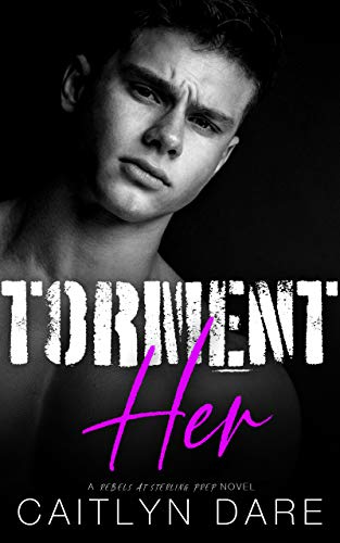 Torment Her (Rebels at Sterling Prep Book 5)