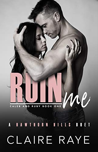 Ruin Me (Hawthorn Hills Duet Book 3)