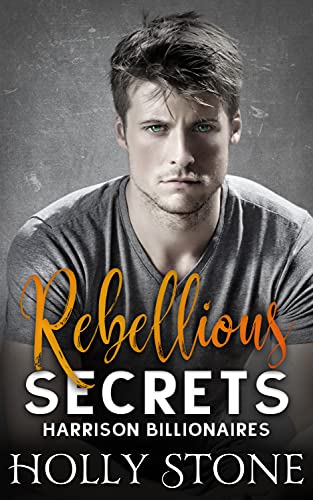 Rebellious Secrets (Harrison Billionaires Book 1)