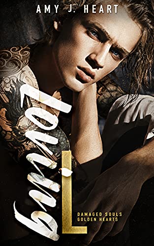 Loving L (Damaged Souls Golden Hearts Book 1)