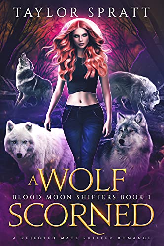 A Wolf Scorned (Blood Moon Shifters Book 1)
