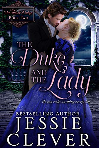 The Duke and the Lady (The Unwanted Dukes Book 2)