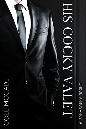 His Cocky Valet (Undue Arrogance Book 1)