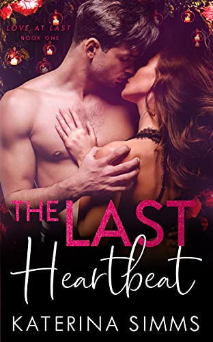 The Last Heartbeat (Love at Last Book 1)