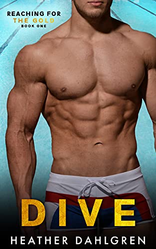 Dive (Reaching for the Gold Book 1)