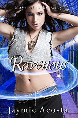 Ravenous (Boys of Lake City Book 1)