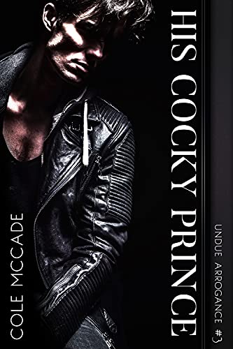 His Cocky Prince (Undue Arrogance Book 3)