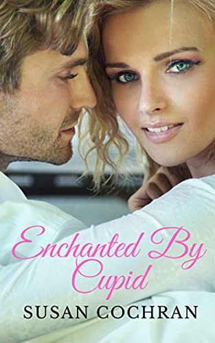 Enchanted By Cupid (Lake Tahoe Book 1)