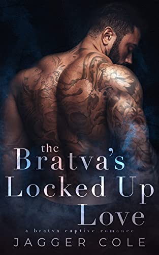 The Bratva’s Locked Up Love