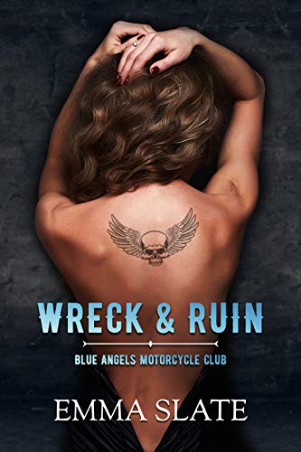 Wreck & Ruin (Blue Angels Motorcycle Club Book 1)