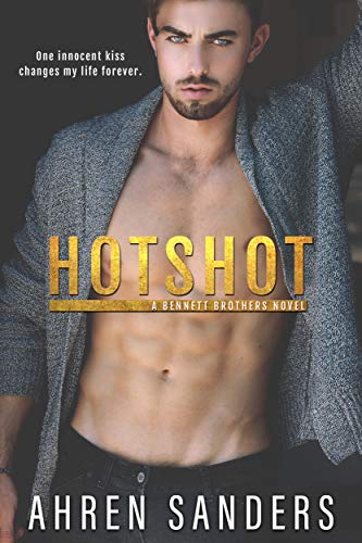 Hotshot (The Bennett Brothers Book 1)