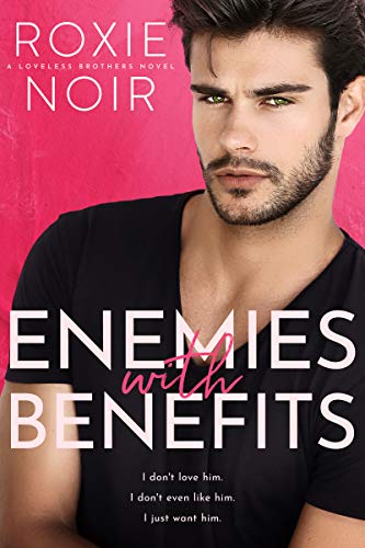 Enemies with Benefits (Loveless Brothers Book 1)