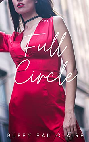 Full Circle (The Love of a Lifetime Book 1)