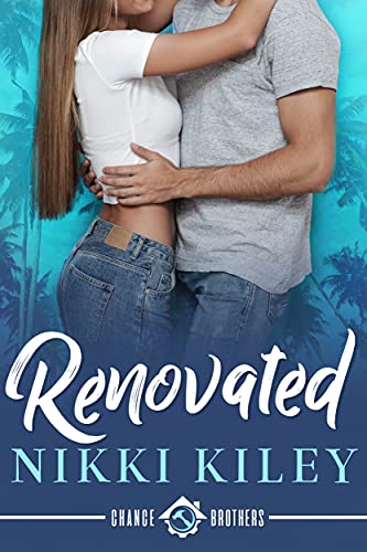 Renovated (A Chance Brothers Series Book 1)