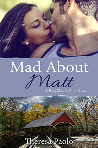 Mad About Matt (Red Maple Falls Book 1)