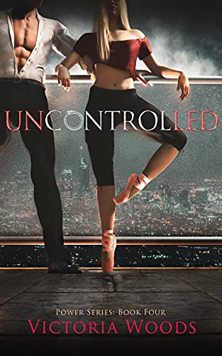 Uncontrolled (Power Series Book 4)