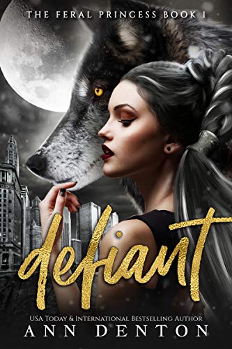 Defiant (The Feral Princess Book 1)