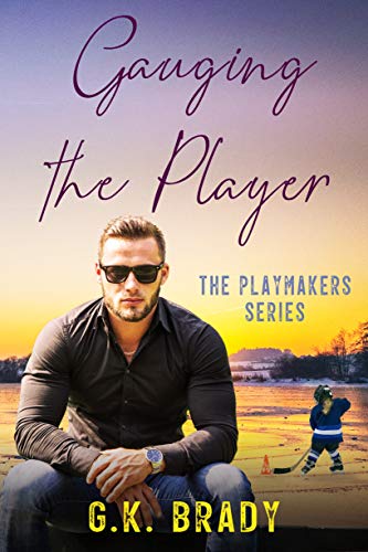 Gauging the Player (The Playmakers Series Hockey Romances Book 3)