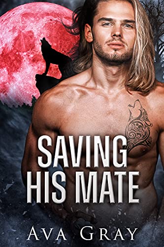 Saving His Mate (Everton Falls Mated Love Book 3)