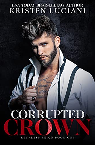 Corrupted Crown (Reckless Reign Trilogy Book 1)