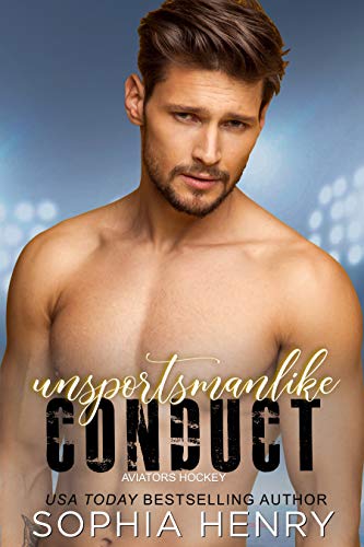 Unsportsmanlike Conduct (Aviators Hockey Book 3)