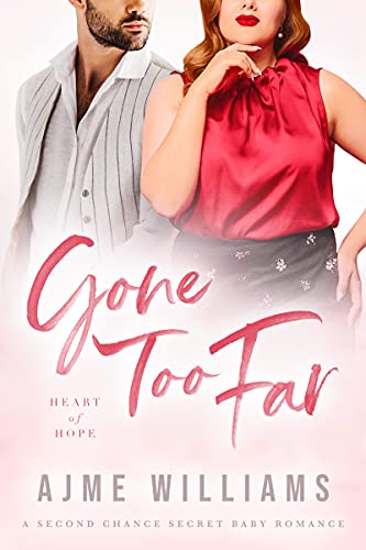 Gone Too Far (Heart of Hope)