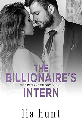 The Billionaire’s Intern (The Intern Book 1)