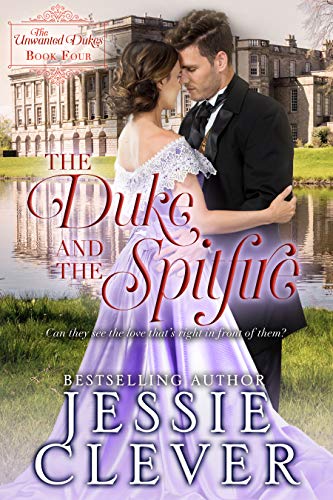 The Duke and the Spitfire (The Unwanted Dukes Book 4)
