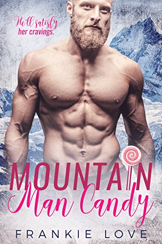 Mountain Man Candy (The Mountain Men of Linesworth Book 1)
